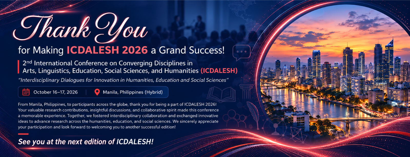 Thank you for making ICDALESH 2026 a grand success - 2nd International Conference on Converging Disciplines in Arts, Linguistics, Education, Social Sciences, and Humanities, October 16-17, 2026, Manila, Philippines (Hybrid)